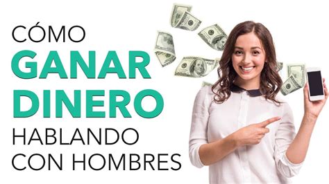 Cómo ganar dinero HABLANDO con HOMBRES en。